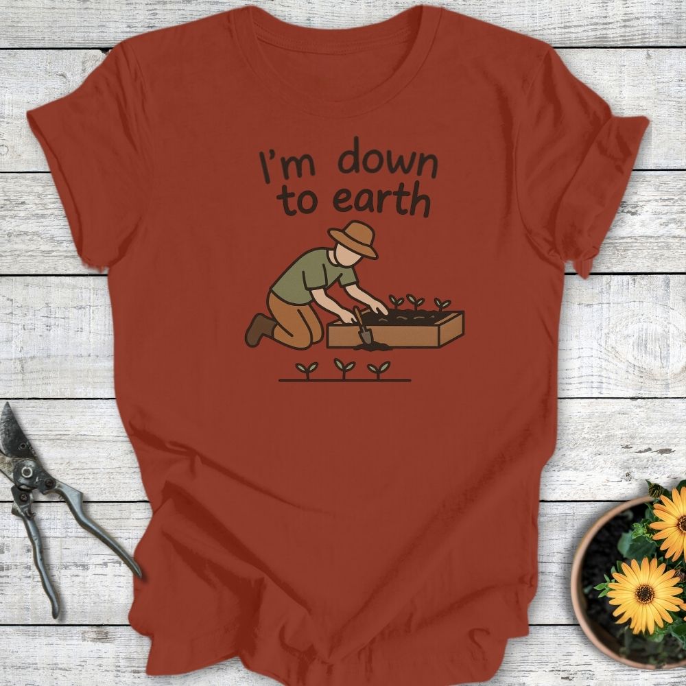 Printify T-Shirt Rust / S I'm Down To Earth