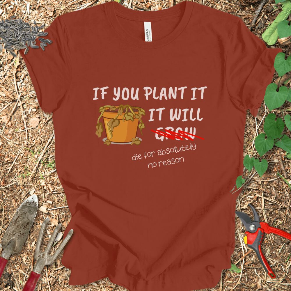 Printify T-Shirt Rust / S If You Plant It It Will Grow