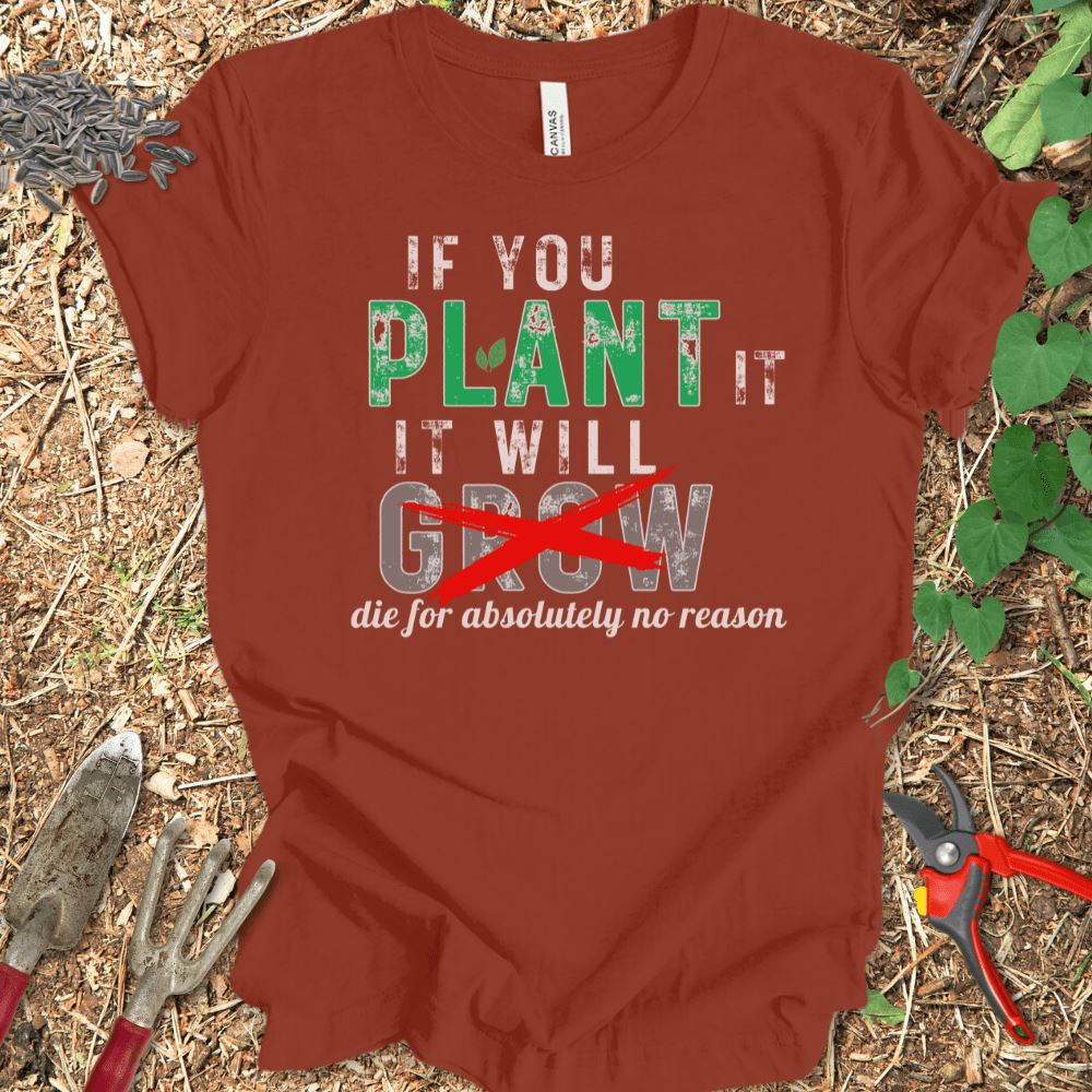 Printify T-Shirt Rust / S If You Plant It It Will Grow