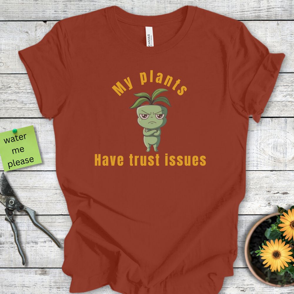 Printify T-Shirt Rust / S My Plants Have Trust Issues