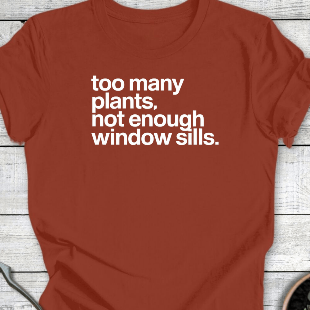 Printify T-Shirt Rust / S Not Enough Window Sills
