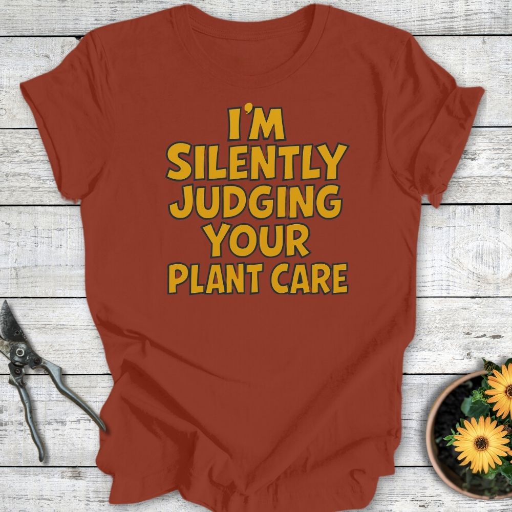 Printify T-Shirt Rust / S Silently Judging Your Plant Care