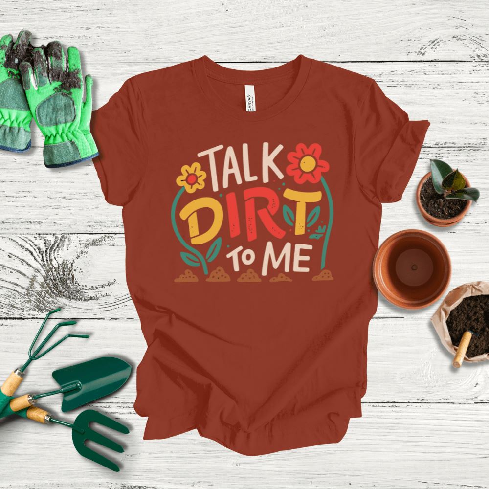 Printify T-Shirt Rust / S Talk Dirt To Me T-Shirt