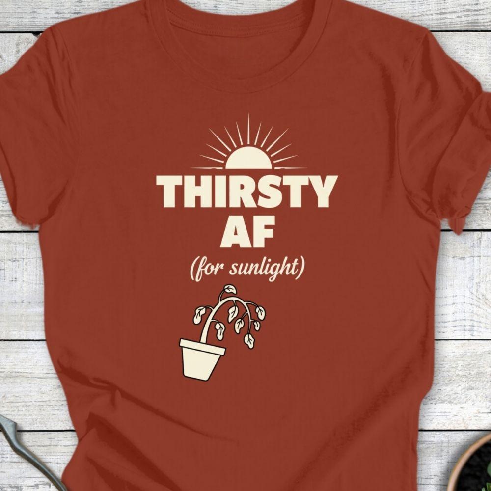 Printify T-Shirt Rust / S Thirsty AF