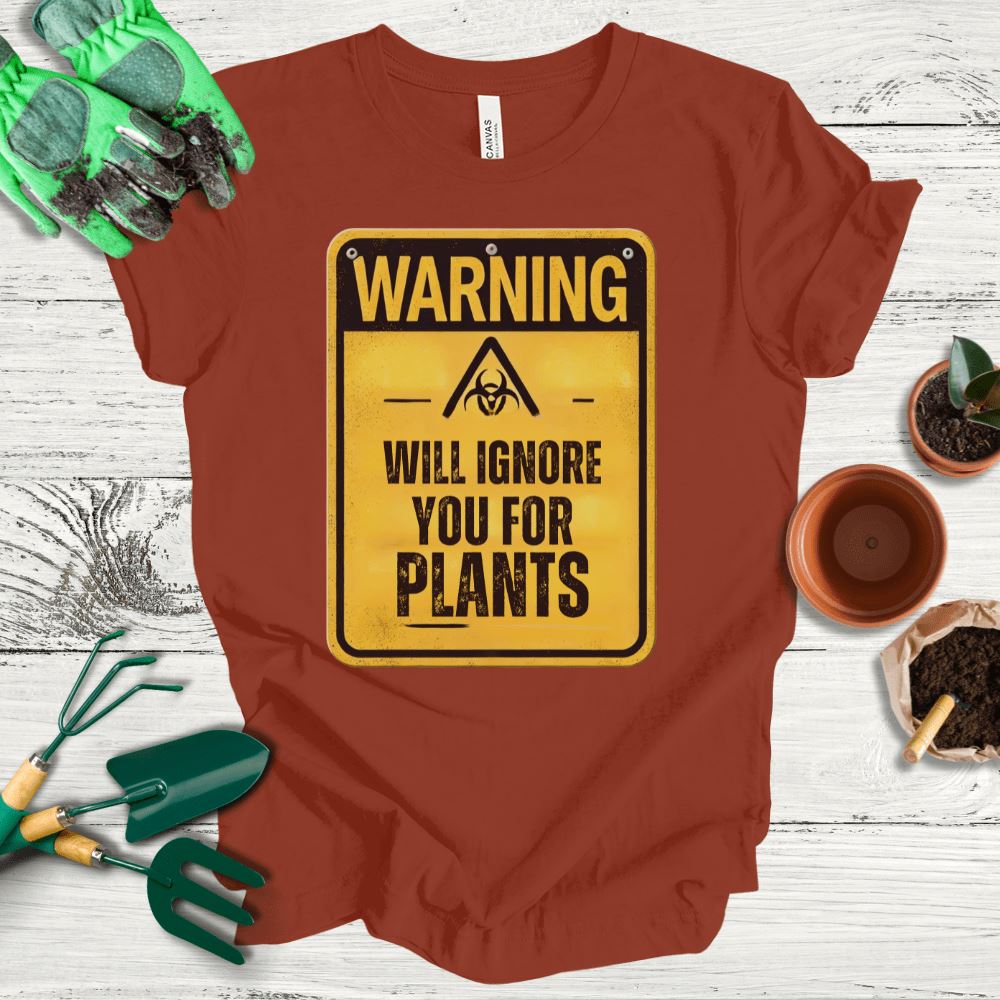 Printify T-Shirt Rust / S Will Ignore You For Plants