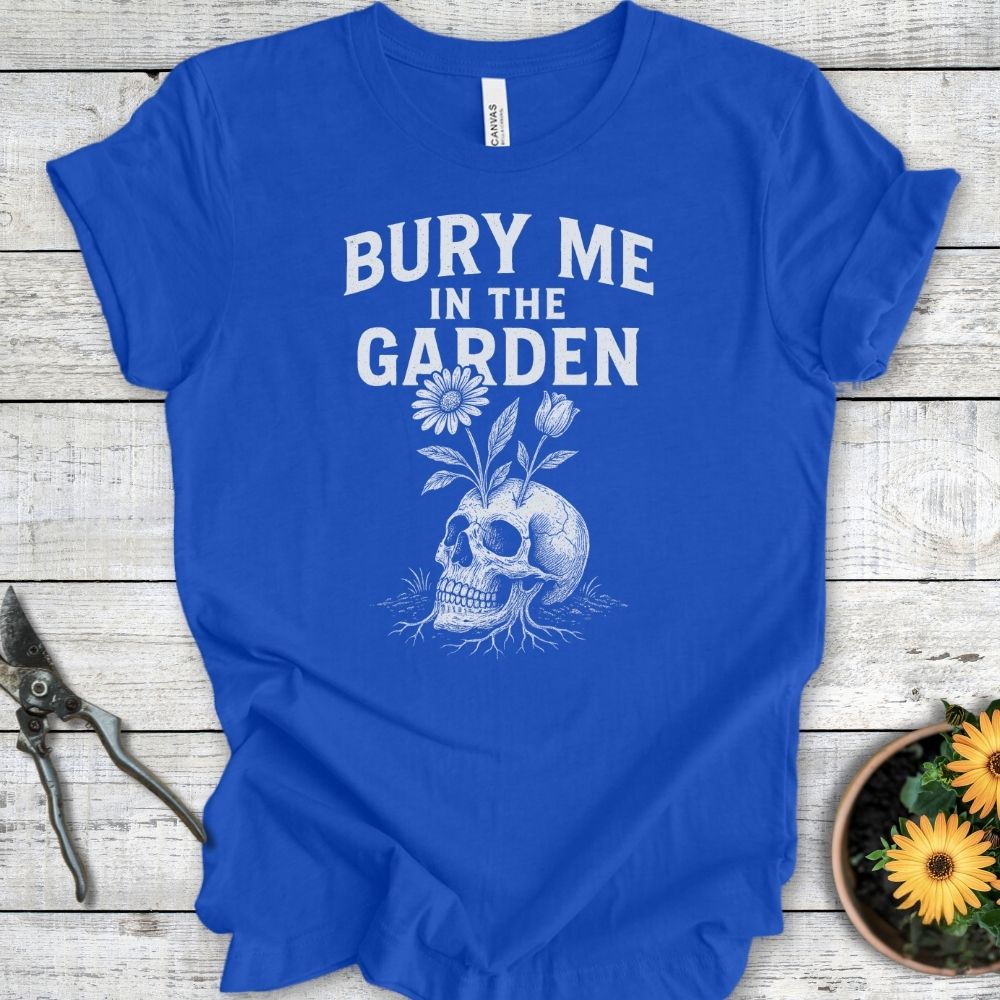 Printify T-Shirt True Royal / S Bury Me in the Garden