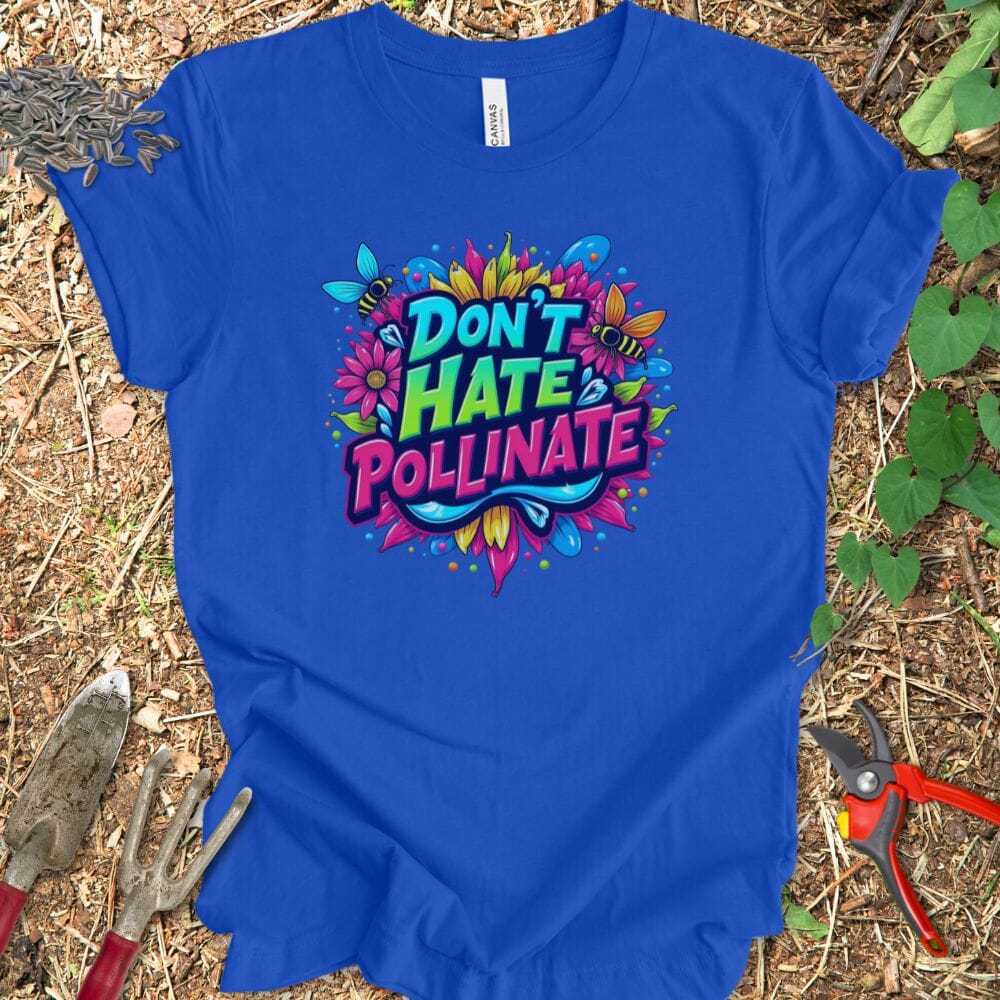 Printify T-Shirt True Royal / S Don't Hate Pollinate