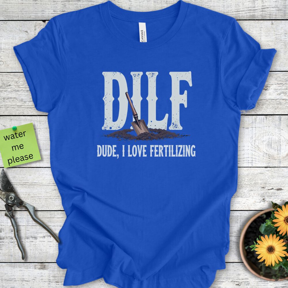 Printify T-Shirt True Royal / S Dude, I Love Fertilizing