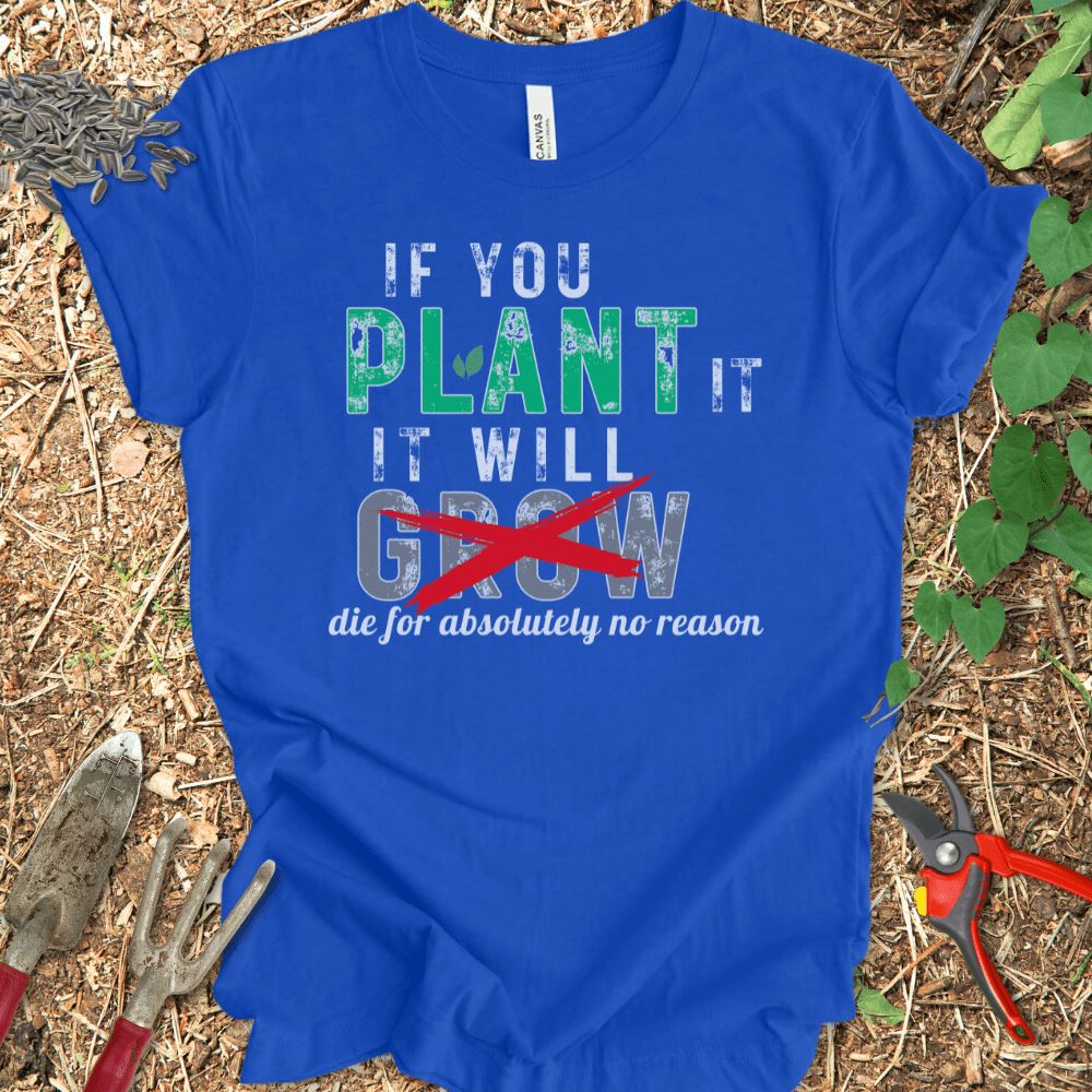 Printify T-Shirt True Royal / S If You Plant It It Will Grow