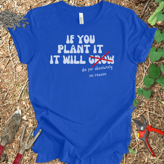 Printify T-Shirt True Royal / S If You Plant It It Will Grow