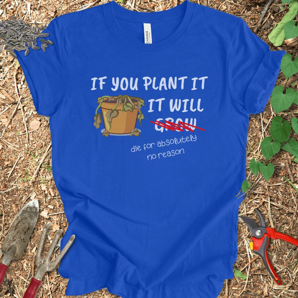 Printify T-Shirt True Royal / S If You Plant It It Will Grow