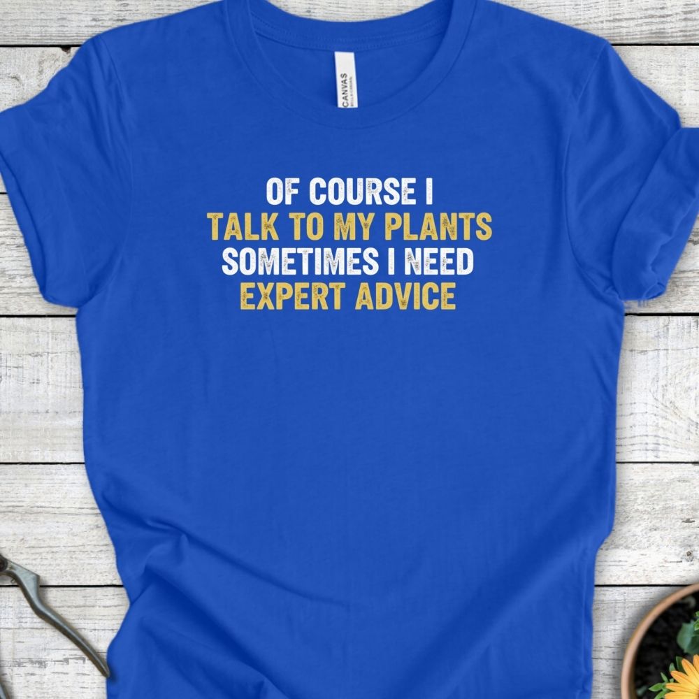 Printify T-Shirt True Royal / S Of Course I Talk to My Plants