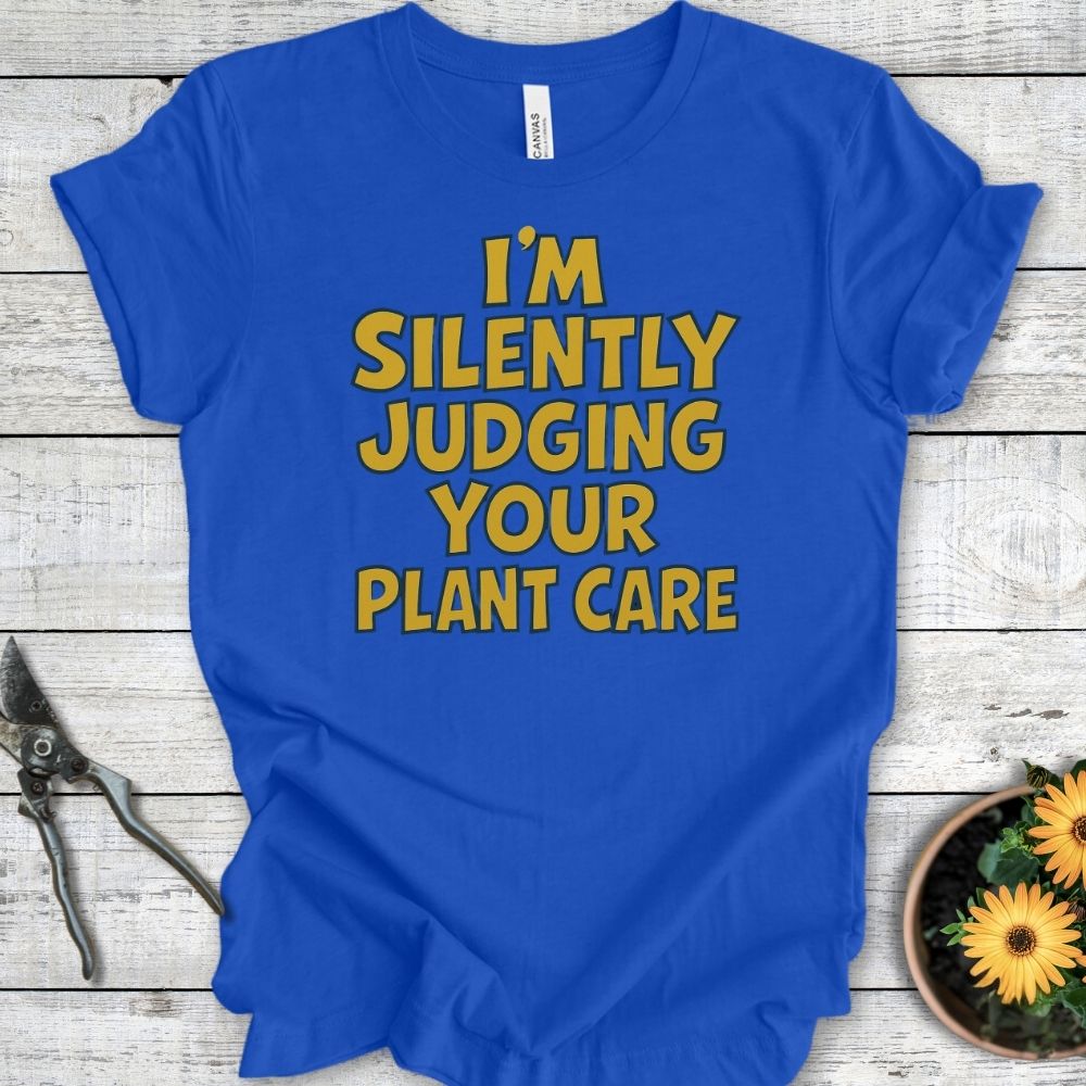 Printify T-Shirt True Royal / S Silently Judging Your Plant Care