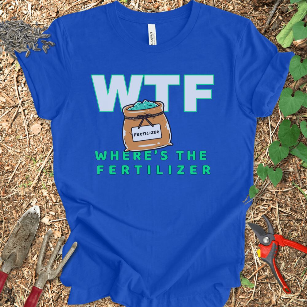 Printify T-Shirt True Royal / S Where's The Fertilizer